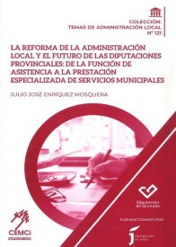 La reforma de la Administración Local y el futuro de las Diputaciones Provinciales: de la función de asistencia a la prestación especializada de servicios municipales